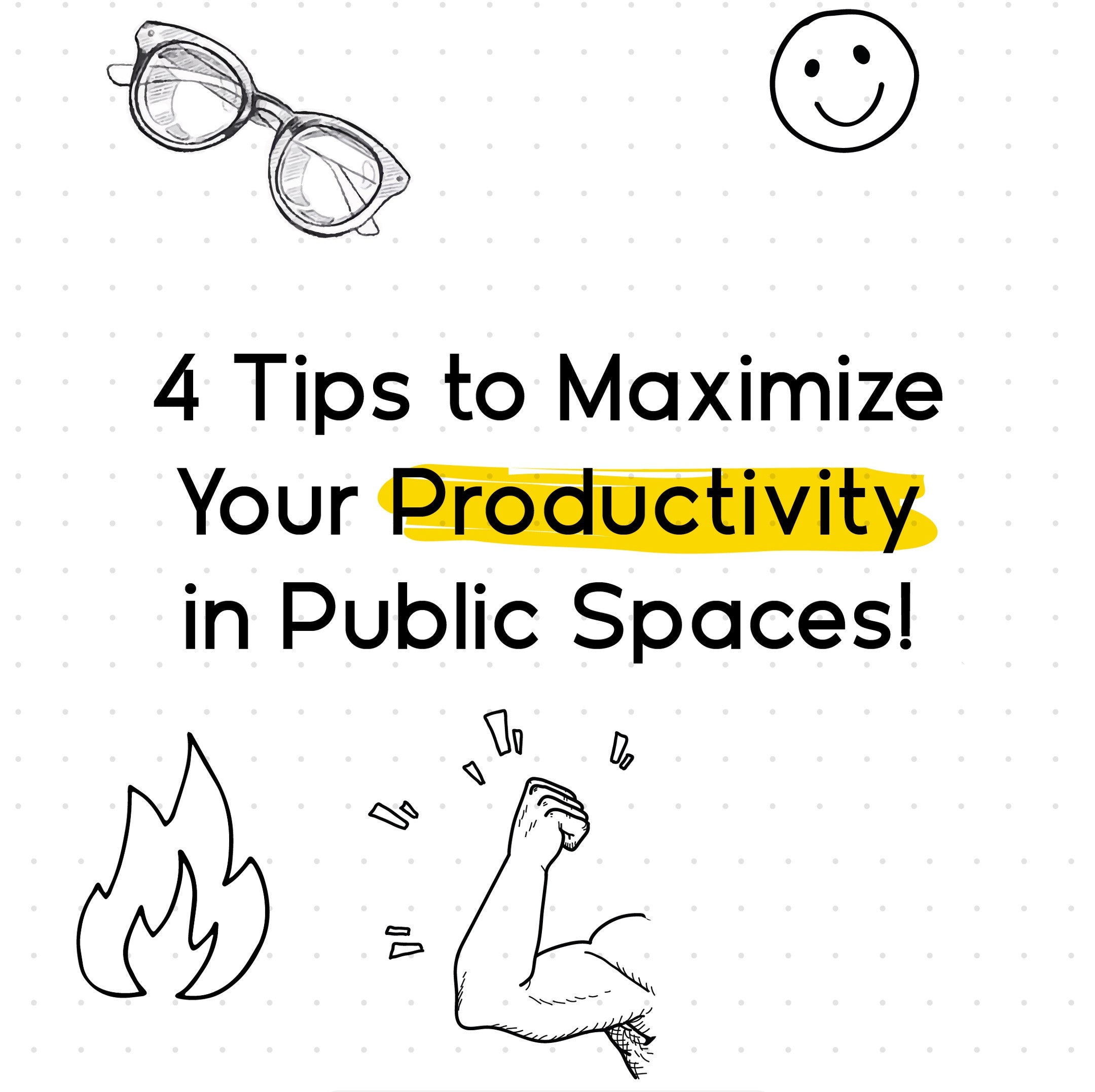 4 tips for maximizing productivity in public places