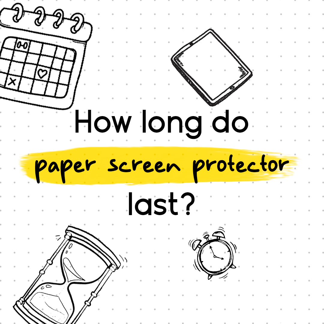 How long do paper-feel screen protectors last?