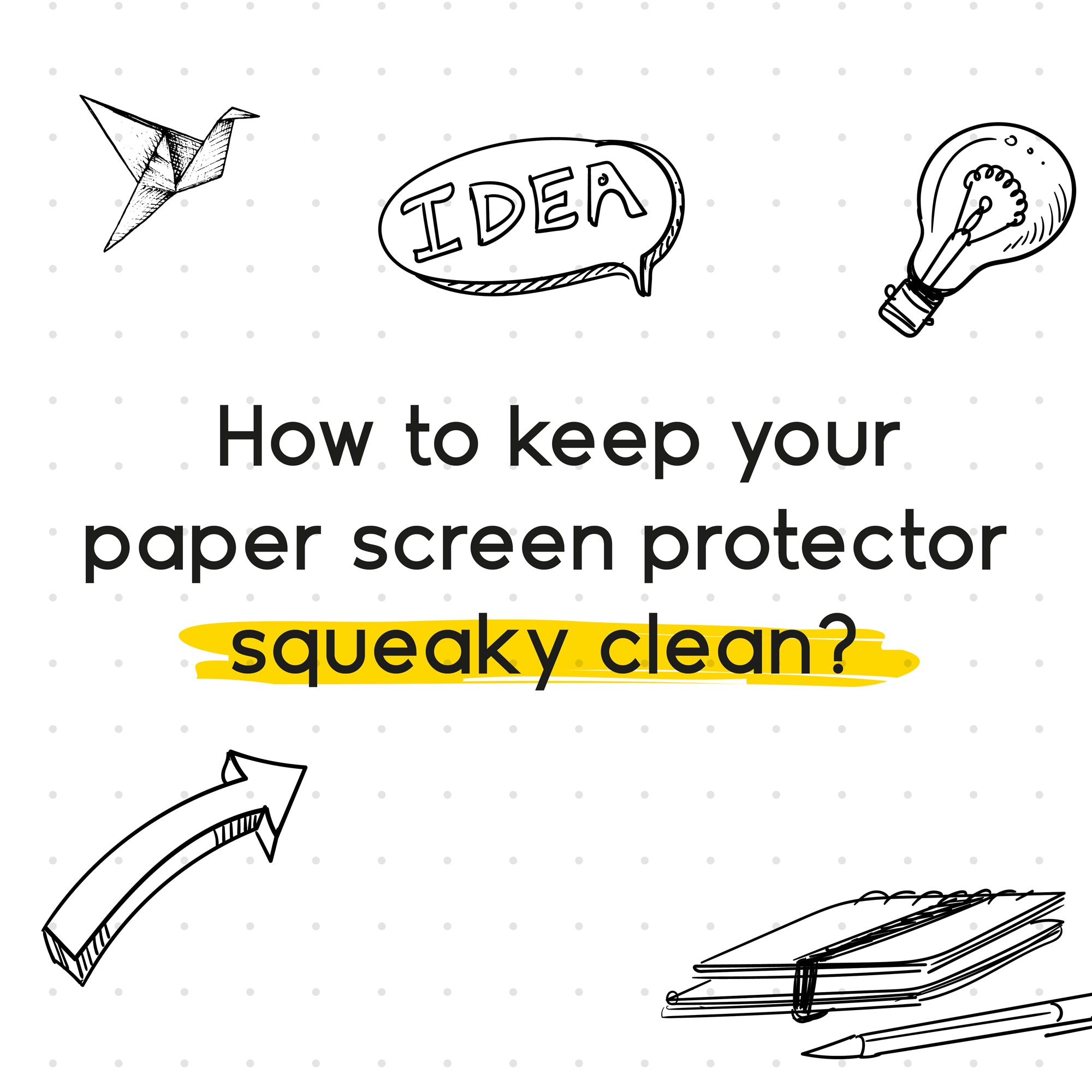How to clean your paper screen protector?